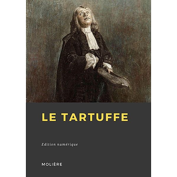 Le Tartuffe, Molière