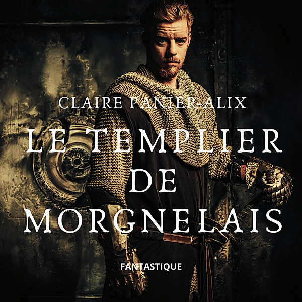 Le templier de Morgnelais, Claire Panier-Alix