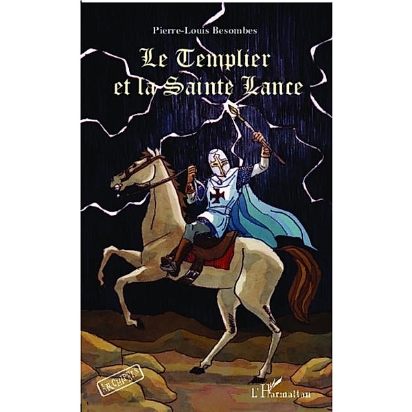 Le Templier et la Sainte Lance / Hors-collection, Pierre-Louis Besombes