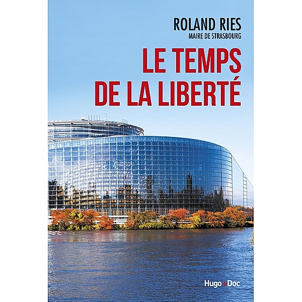 Le temps de la liberté / Hors collection, Olivier Picard, Roland Ries