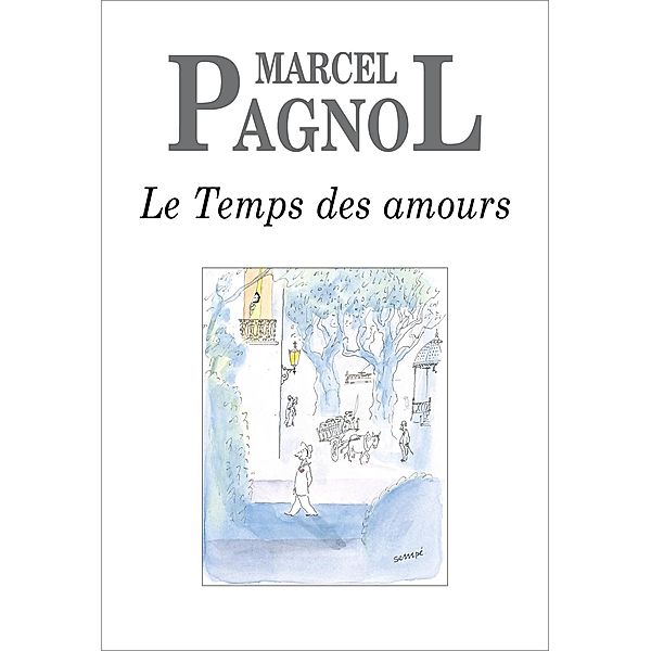 Le Temps des amours, Marcel Pagnol