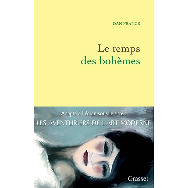 Le temps des Bohèmes / Littérature Française, Dan Franck