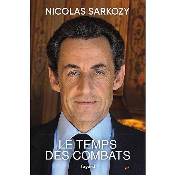 Le temps des combats / Documents, Nicolas Sarkozy