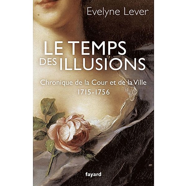 Le temps des illusions / Divers Histoire, Evelyne Lever
