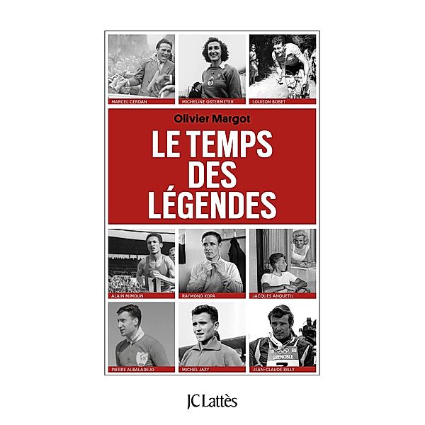 Le temps des légendes / Essais et documents, Olivier Margot