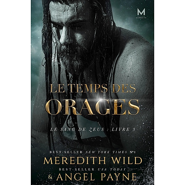 Le Temps des orages / Le Sang De Zeus Bd.3, Meredith Wild, Angel Payne