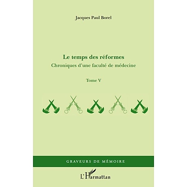 Le temps des reformes - chroniques d'une / Harmattan, Jacques Paul Borel Jacques Paul Borel