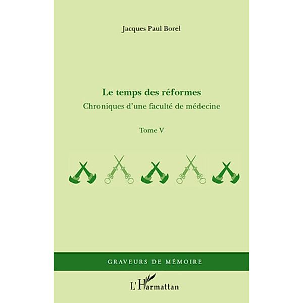 Le temps des reformes - chroniques d'une / Harmattan, Jacques Paul Borel Jacques Paul Borel