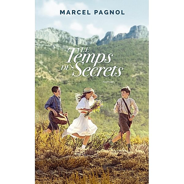 Le temps des secrets / Fortunio, Marcel Pagnol