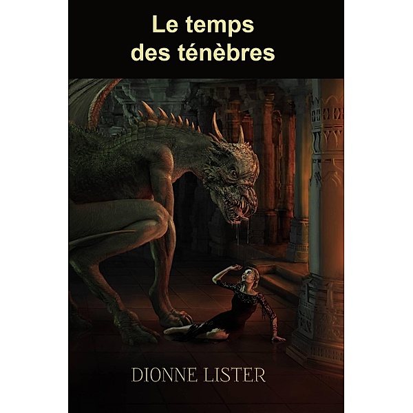 Le temps des ténèbres, Dionne Lister