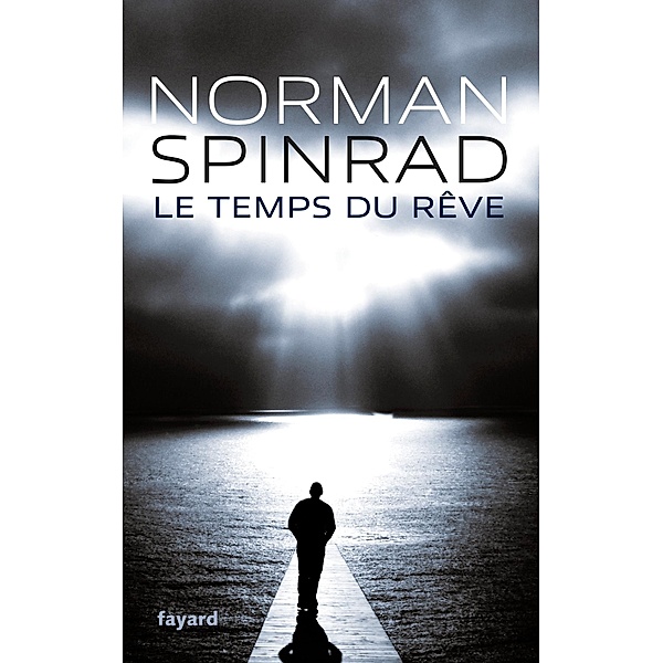 Le Temps du rêve / Littérature étrangère, Norman Spinrad