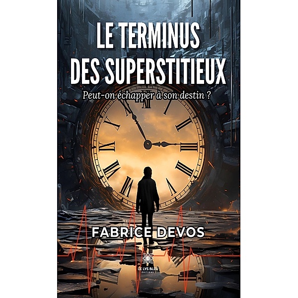 Le terminus des superstitieux, Fabrice Devos
