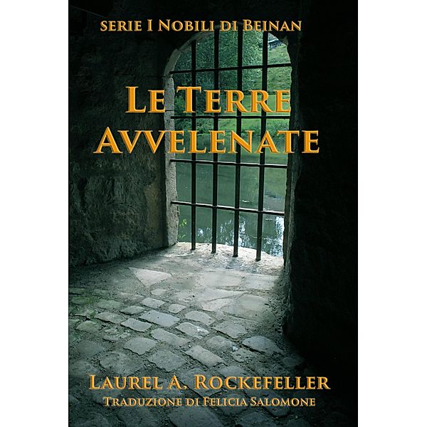 Le Terre Avvelenate (I Nobili di Beinan) / I Nobili di Beinan, Laurel A. Rockefeller