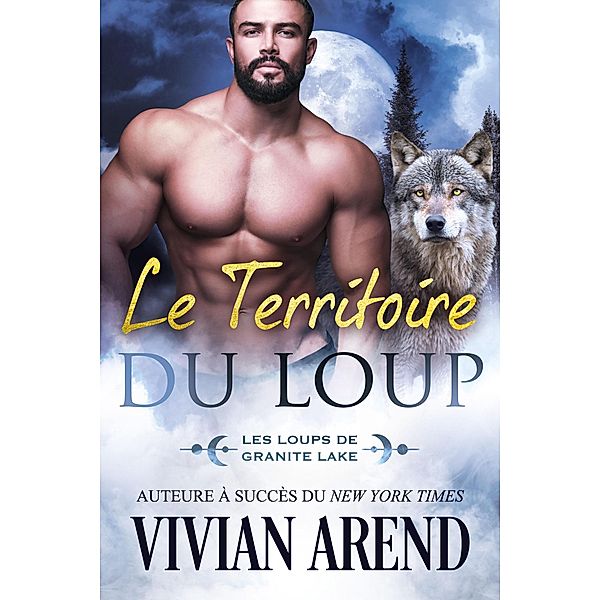 Le Territoire du loup (Sous les aurores boréales, #5) / Sous les aurores boréales, Vivian Arend