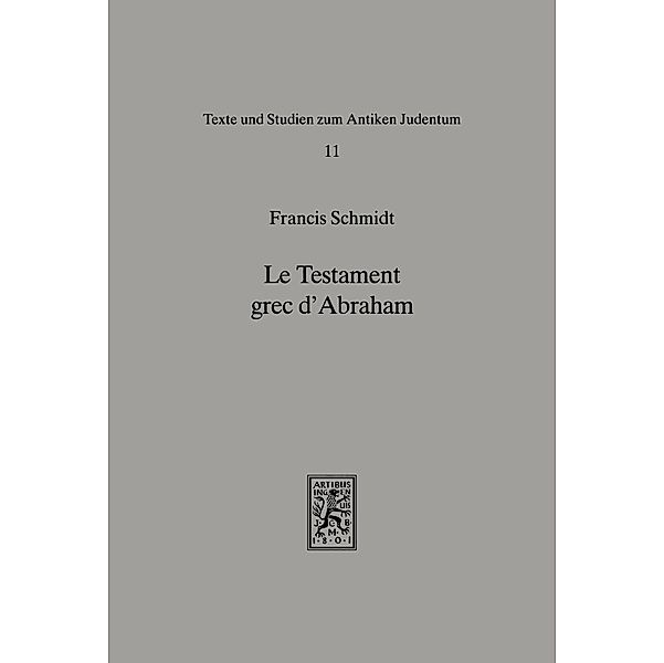 Le Testament Grec d'Abraham, Francis Schmidt