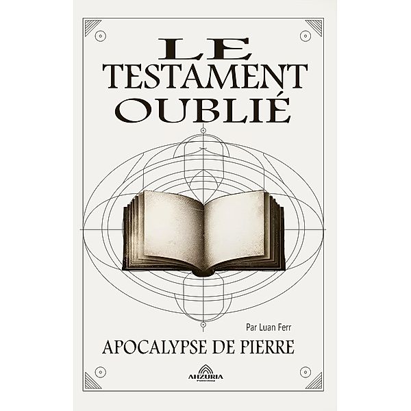 Le Testament Oublié Apocalypse de Pierre, Luan Ferr