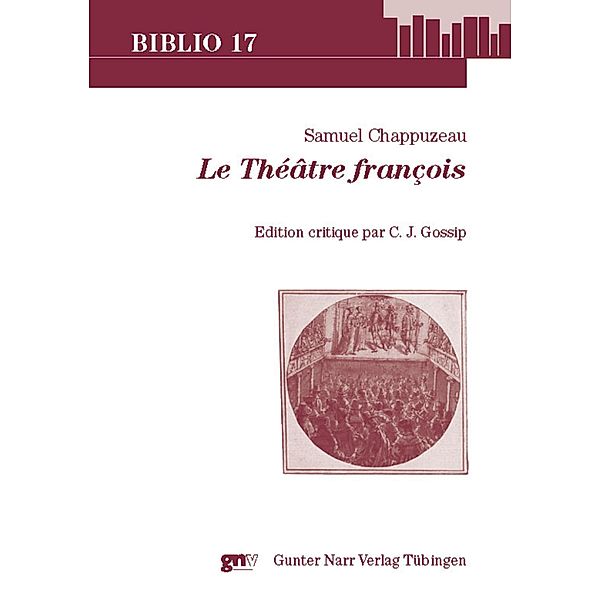 Le Théâtre françois / Biblio 17 Bd.178, Samuel Chappuzeau