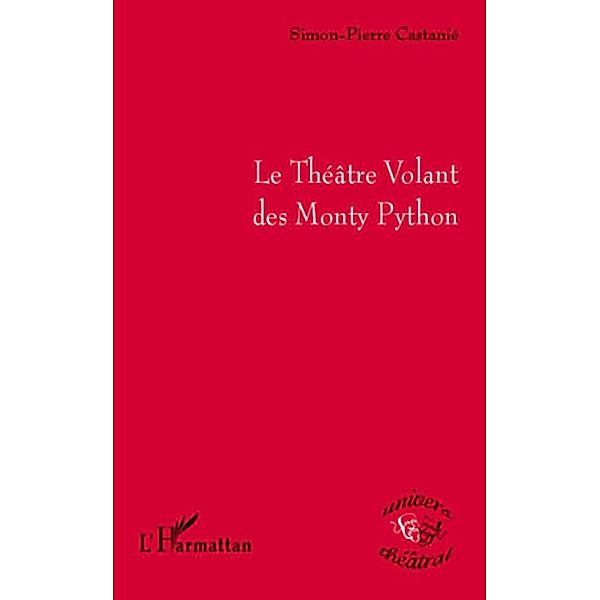 Le Theatre Volant des Monty Python, Simon-Pierre Castanie Simon-Pierre Castanie