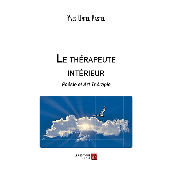 Le therapeute interieur / Les Editions du Net, Untel Pastel Yves Untel Pastel