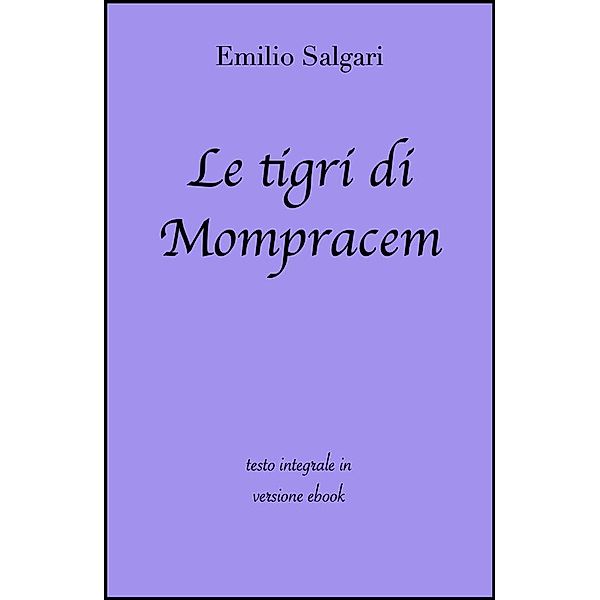 Le tigri di Mompracem di Emilio Salgari in ebook, Emilio Salgari, grandi Classici