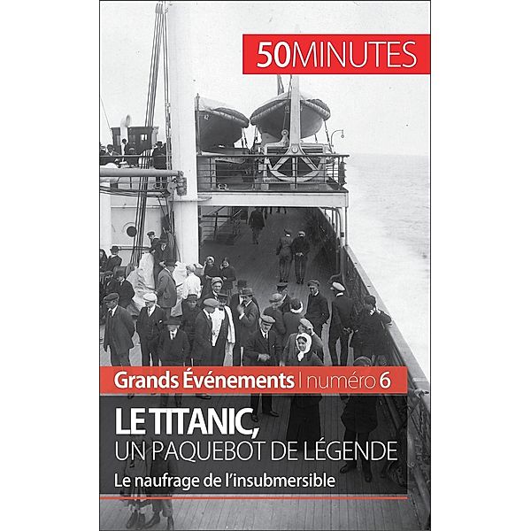 Le Titanic, un paquebot de légende, Romain Parmentier, 50minutes