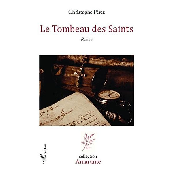 Le Tombeau des saints / Hors-collection, Christophe Perez