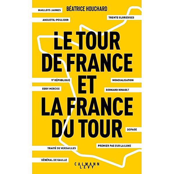 Le tour de France et la France du tour, Béatrice Houchard