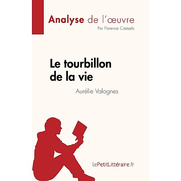 Le tourbillon de la vie d'Aurélie Valognes (Analyse de l'oeuvre), Florence Casteels