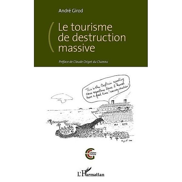 Le tourisme de destruction massive / Hors-collection, Andre Girod