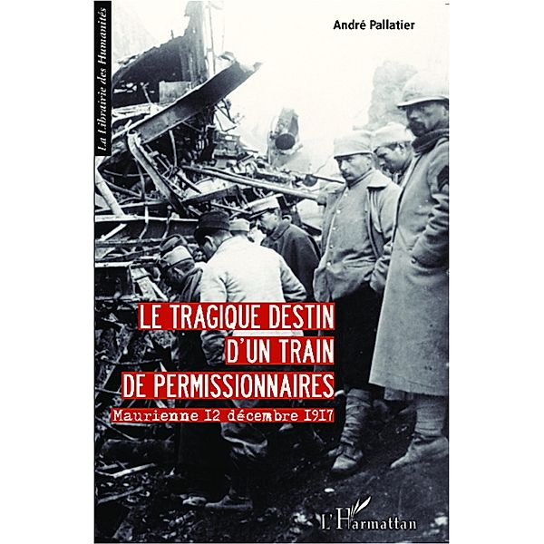 Le tragique destin d'un train de permissionnaires, Andre Pallatier Andre Pallatier