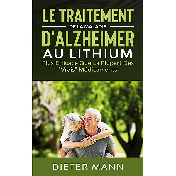 Le Traitement de la Maladie d'Alzheimer au Lithium, Dieter Mann
