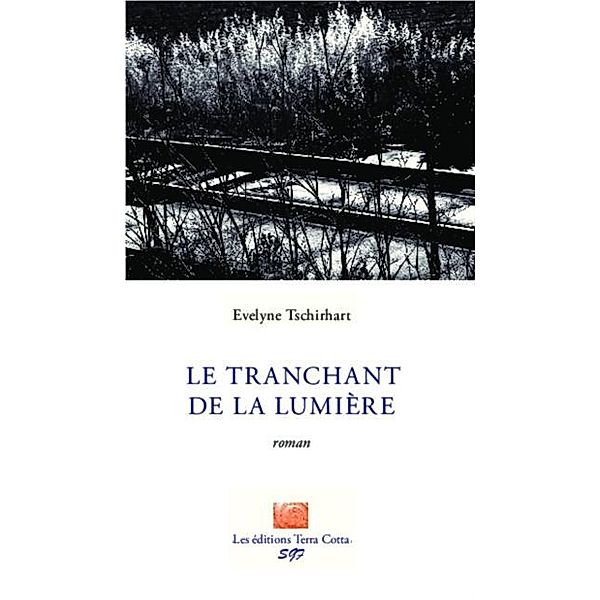 Le tranchant de la lumiere / Hors-collection, Evelyne Tschirhart