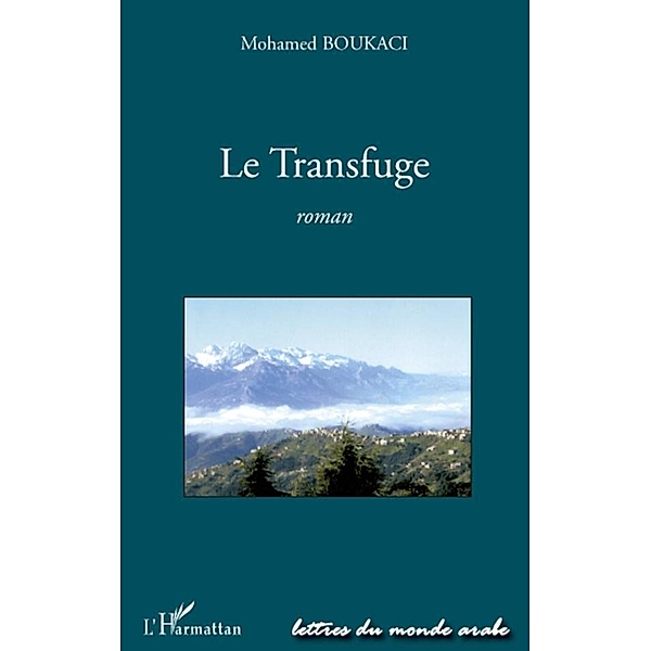 Le transfuge / Harmattan, Mohamed Boukaci Mohamed Boukaci
