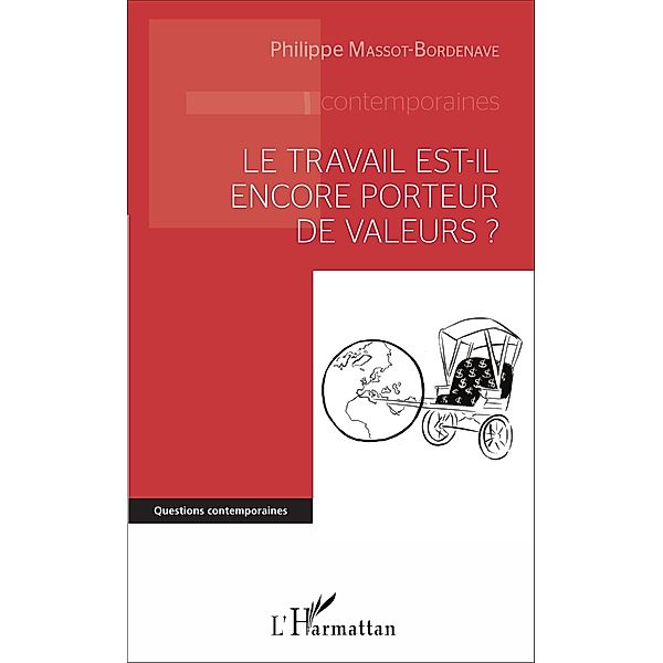 Le travail est-il encore porteur de valeurs ?, Massot-Bordenave Philippe Massot-Bordenave