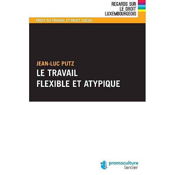 Le travail flexible et atypique, Jean-Luc Putz