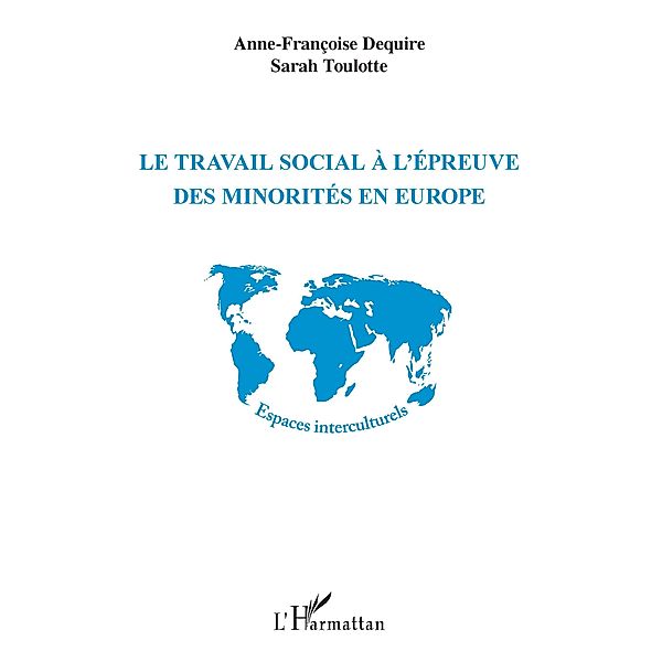 Le travail social a l'epreuve des minorites en Europe, Dequire Anne-Francoise Dequire