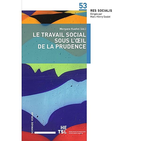 Le travail social sous l'oeil de la prudence / Res Socialis Bd.53