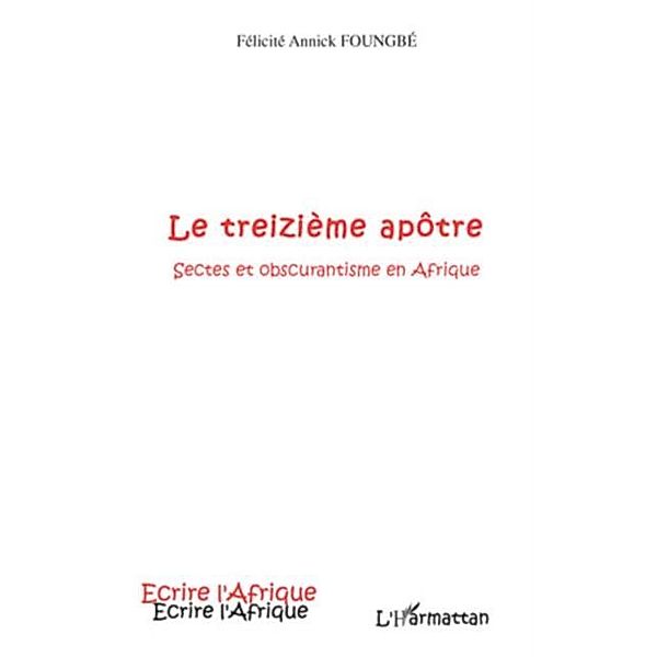 Le treizieme apotre / Hors-collection, Felicite Annick Foungbe