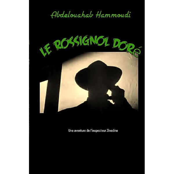 Le trésor de l'Amonékal: Le rossignol doré (Le trésor de l'Amonékal, #1), Abdelouahab Hammoudi