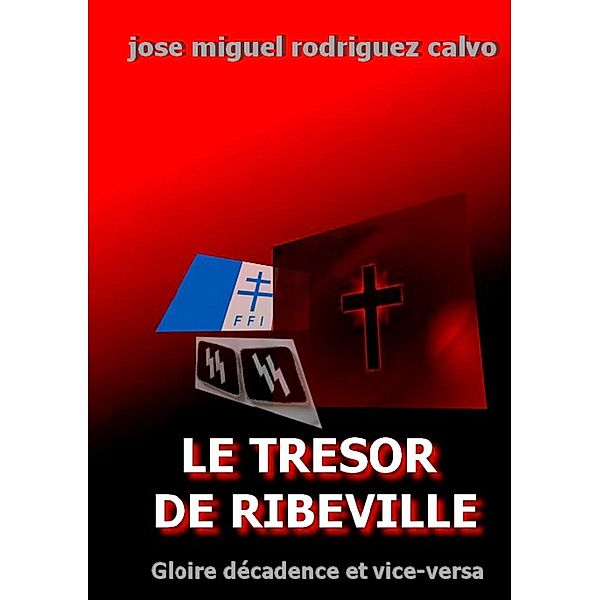 LE TRÉSOR DE RIBEVILLE, Jose Miguel Rodriguez Calvo