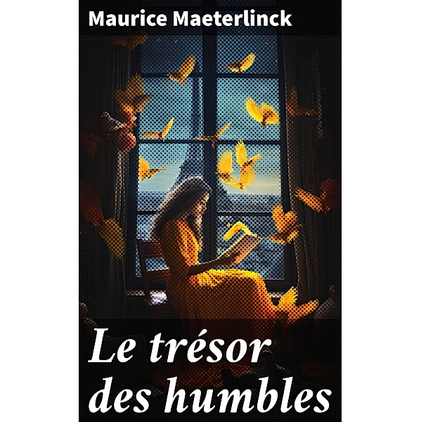 Le trésor des humbles, Maurice Maeterlinck