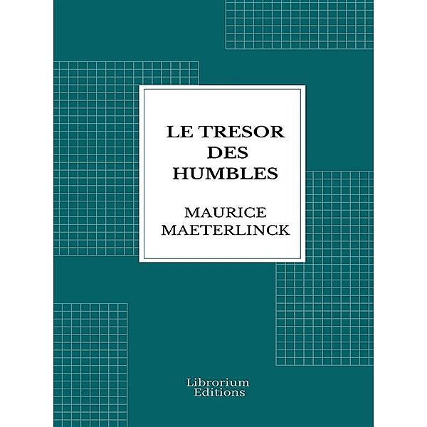 Le trésor des humbles, Maurice Maeterlinck