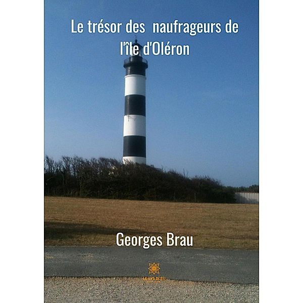 Le trésor des naufrageurs d'Oléron, Georges Brau