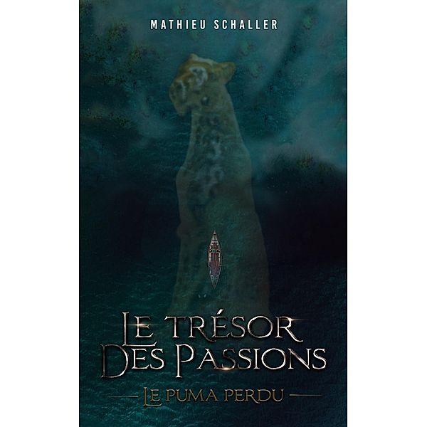 Le Trésor des Passions / Le Trésor des Passions Bd.1, Mathieu Schaller