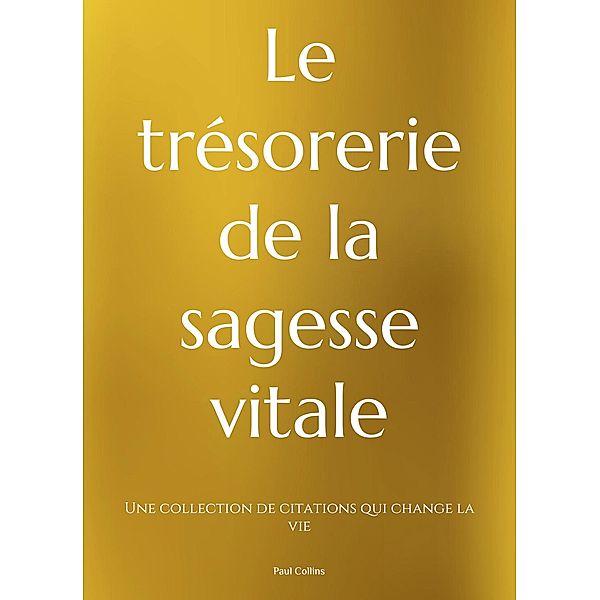 Le trésorerie de la sagesse vitale, Paul Collins