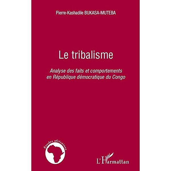 Le tribalisme - analyse des faits et comportements en republ / Hors-collection, Patchareerat Yanaprasart