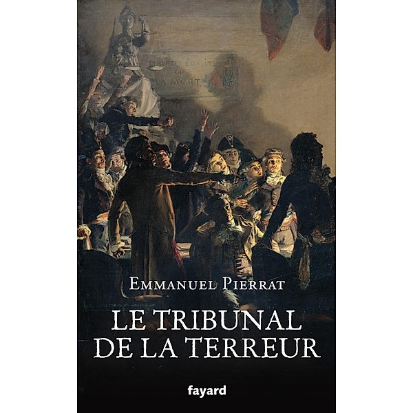 Le tribunal de la Terreur / Divers Histoire, Emmanuel Pierrat
