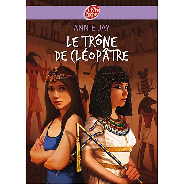 Le trône de Cléopâtre / Historique, Annie Jay