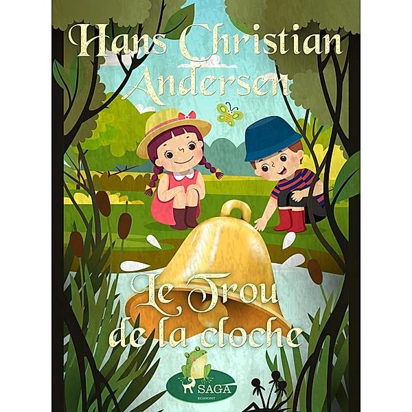 Le Trou de la cloche / Les Contes de Hans Christian Andersen, H. C. Andersen