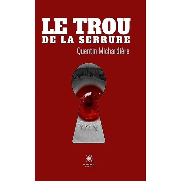 Le trou de la serrure, Quentin Michardière